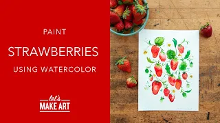 Learn How To Paint Strawberries | Loose Watercolor Painting by Sarah Cray of Let's Make Art