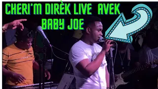 "CHERI'M DIRÈK" LIVE AVÈK “BABYJOE” NOUVO CHANTÈ MASS KONPA, KONBYEN OU BALI SOU 10 ?