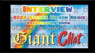 #gentlegiant Giant Chat Episode 4: Interview Steven Wilson Remix Album Release