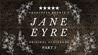 Jane Eyre by Charlotte Brontë ~ Original Unabridged Audiobook | Authentic Northern English | Part 1