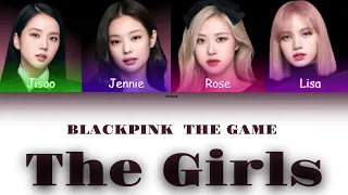 ⁅FULL⁆ BLACKPINK THE GAME - 'THE GIRLS' (Color Coded Lyrics)