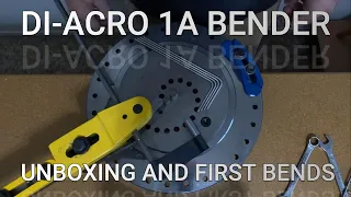 DI-ACRO #1A BENDER UNBOXING AND FIRST BENDS