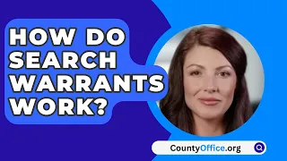 How Do Search Warrants Work? - CountyOffice.org