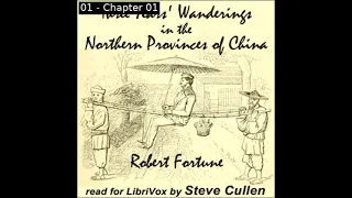 Three Years' Wanderings in the Northern Provinces of China by Robert Fortune Part 1/2 | Audio Book