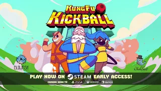 KungFu Kickball - Steam Early Access available now!