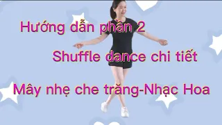 Bài hướng dẫn nhảy shuffle dance Mây nhẹ che trăng-Nhạc Hoa(Phần 2)❤️Chi tiết, dễ hiểu 😍