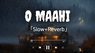 O MAAHI 「Slowed+Reverb」 (Audio) Pritam, Arijit Singh, |Dunki|