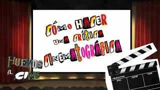 Cómo hacer una crítica de cine - (Según yo)