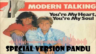 MODERN TALKING(YOU RE MY HEART... YOU RE MY SOUL)-SPECIAL VERSION PANDU-