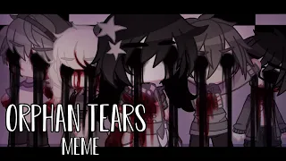 [FNAF]Orphan Tears -Meme- || Ft. Missing Children