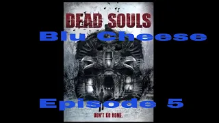 Blu Cheese| Episode 5| Dead Souls (2012)