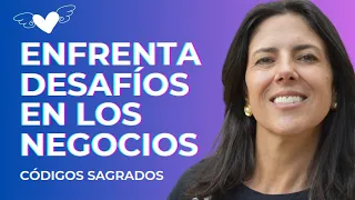 Enfrenta desafíos en los negocios- Día #5 Códigos Sagrados