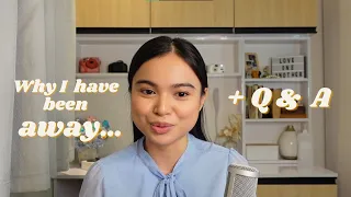 Why I Have Been Away + Q & A | Ayra Mariano