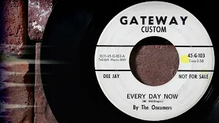 The Oncomers - Every Day Now  ...1963