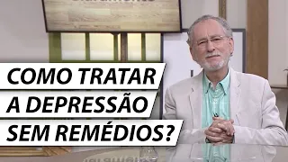 COMO TRATAR A DEPRESSÃO SEM REMÉDIOS? - Dr. Cesar Vasconcellos Psiquiatra