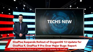 OnePlus Suspends Rollout of OxygenOS 12 Update for OnePlus 9, OnePlus 9 Pro Over Major Bugs: Report