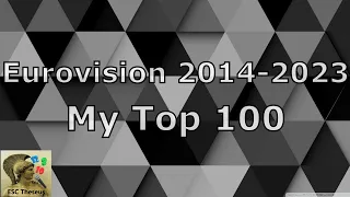 Eurovision 2014-2023 - My Top 100 from 10 years