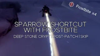 Deep Stone Crypt - Entrance Sparrow Shortcut w/ Frostbite [Post-Patch]