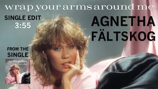 Agnetha Fältskog (ABBA) - Wrap Your Arms Around Me (Single Edit)