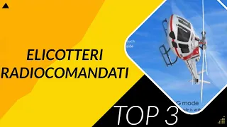 TOP ➌ Elicotteri Radiocomandati 2023