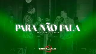 Para não fala | DVD Corpo e Alma 50 Anos - Feat. Cesar Oswald