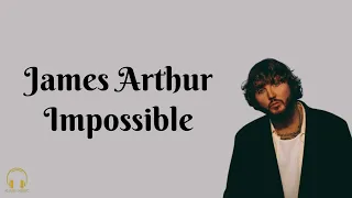 James Arthur - Impossible (Lirik Lagu)