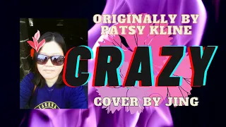 Crazy / Originally by Patsy Cline / Cover by Jing