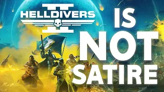 Helldivers 2 is not satire