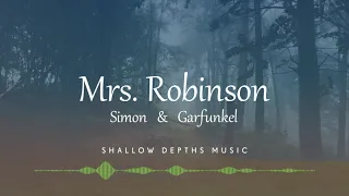 Mrs.  Robinson - Simon and Garfunkel (with lyrics)