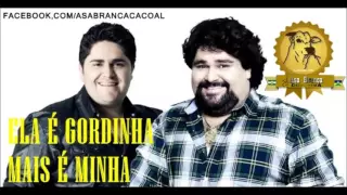 CÉSAR MENOTTI E FABIANO - ELA É GORDINHA MAIS É MINHA