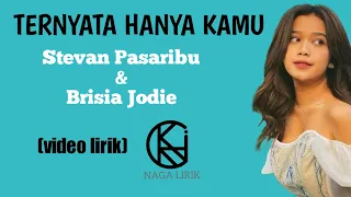 Stevan Pasaribu & Brisia Jodie - Ternyata Hanya Kamu (video lirik)