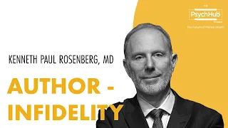 #23: Kenneth Paul Rosenberg, MD [Author of Infidelity] Sex Addiction