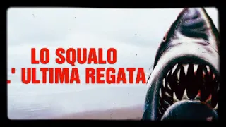 LO SQUALO - L' ULTIMA REGATA - trailer