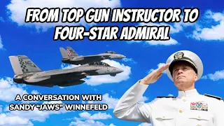 From Top Gun Instructor to Four Star Admiral: A Conversation with Sandy "Jaws" Winnefeld