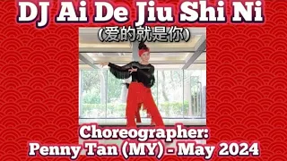 DJ Ai De Jiu Shi Ni [爱的就是你] | Improver | LINE DANCE | Penny Tan (MY) - May 2024