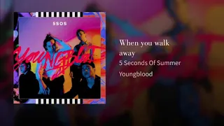 When You Walk Away- 5 Seconds of Summer (Audio)