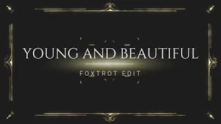 Young and Beautiful (Jazz Foxtrot Extended Edit) - Lana Del Rey
