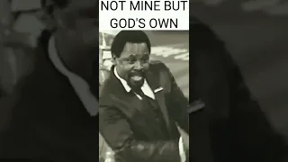 prophet tb joshua motivational quote:NOT MINE BUT GOD'S OWN