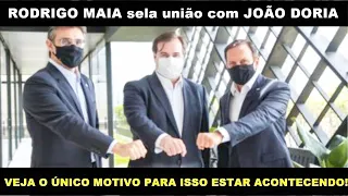 OLHA O QUE VAI ACONTECER COM RODRIGO MAIA E JOÃO DORIA.