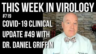 TWiV 719: COVID-19 clinical update #49 with Dr. Daniel Griffin