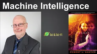 Machine Intelligence - A conversation with Robert J. Sawyer, the award winning sci-fi author