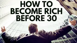 How To Become Rich Before 30