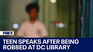 Teen speaks after being robbed, attacked at DC library