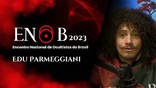 Edu Parmeggiani no ENOB 2023 - Palestra sobre o Conhecimento Ancestral e a Arte das BENZEDEIRAS