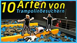 10 ARTEN VON TRAMPOLINPARKBESUCHERN! Angeber, Ninja, Faule...