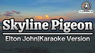 Skyline Pigeon-Elton John|Karaoke Version