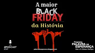 A Maior Black Friday da História - Pr. Dieison Henrique - #365