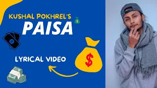 PAISA - Seven Hundred Fifty [Lyrical Video] - Kushal Pokhrel