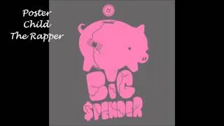 Big Spender- Poster Child The Rapper