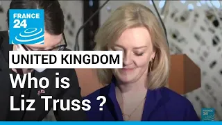 Liz Truss: Who is UK's next prime minister? • FRANCE 24 English